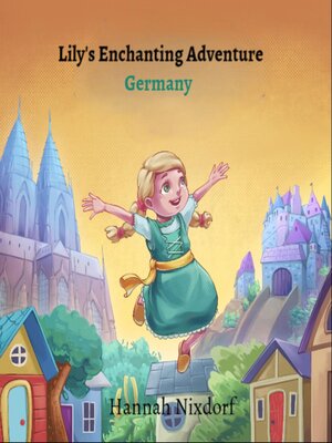 cover image of Lily's Enchanting Adventure Germany